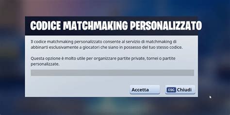 codice matchmaking personalizzato fortnite